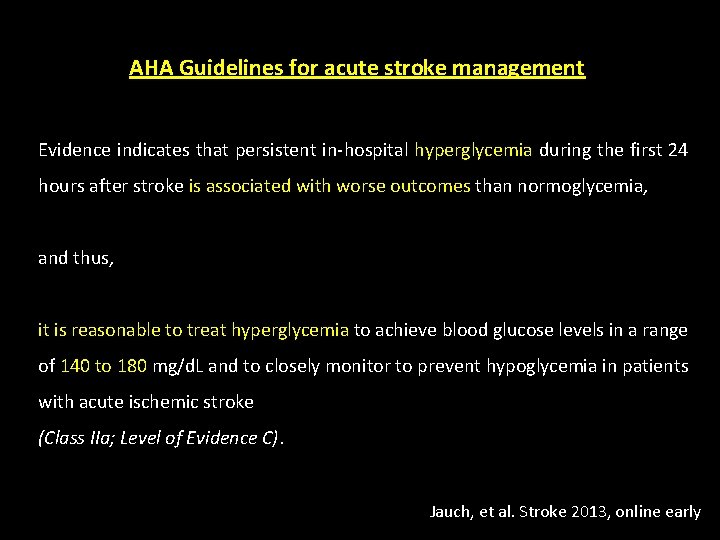 AHA Guidelines for acute stroke management Evidence indicates that persistent in-hospital hyperglycemia during the