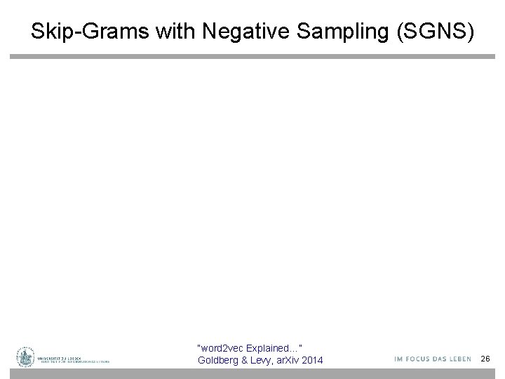 Skip-Grams with Negative Sampling (SGNS) “word 2 vec Explained…” Goldberg & Levy, ar. Xiv
