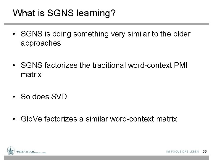 What is SGNS learning? • SGNS is doing something very similar to the older