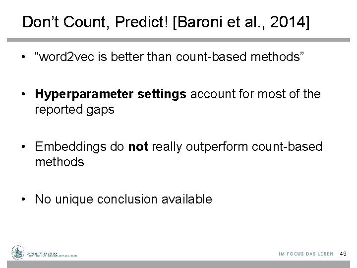 Don’t Count, Predict! [Baroni et al. , 2014] • “word 2 vec is better