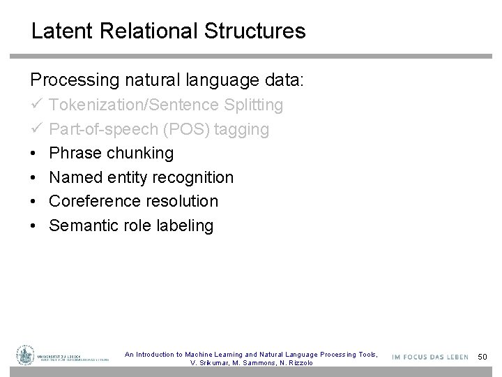 Latent Relational Structures Processing natural language data: ü ü • • Tokenization/Sentence Splitting Part-of-speech