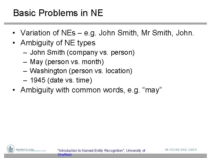 Basic Problems in NE • Variation of NEs – e. g. John Smith, Mr