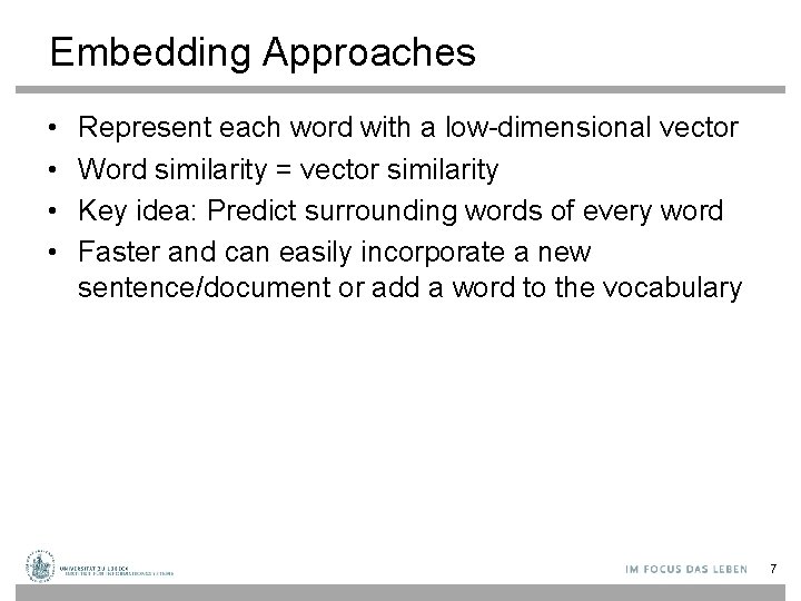 Embedding Approaches • • Represent each word with a low-dimensional vector Word similarity =