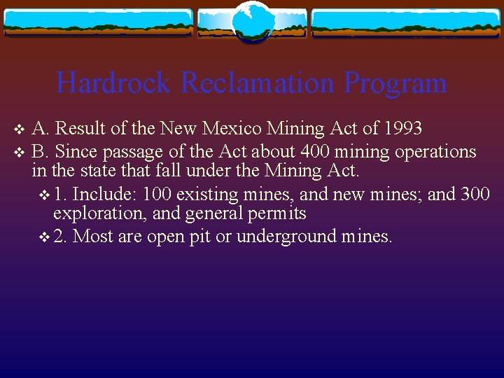 Hardrock Reclamation Program A. Result of the New Mexico Mining Act of 1993 v