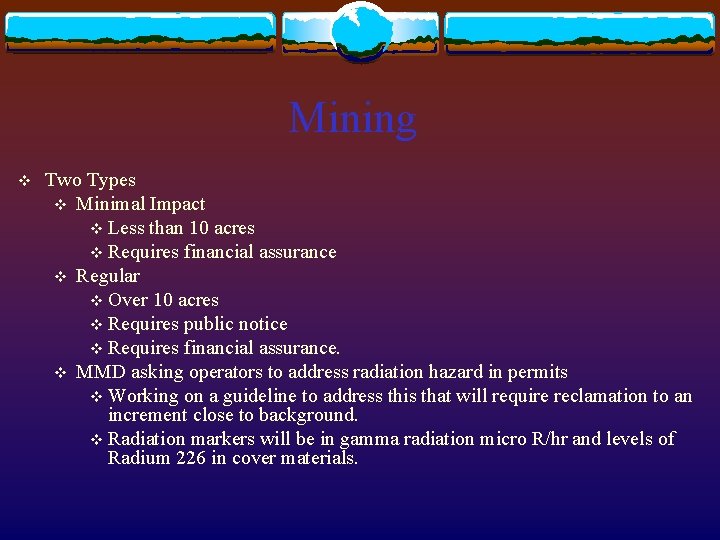 Mining v Two Types v Minimal Impact v Less than 10 acres v Requires
