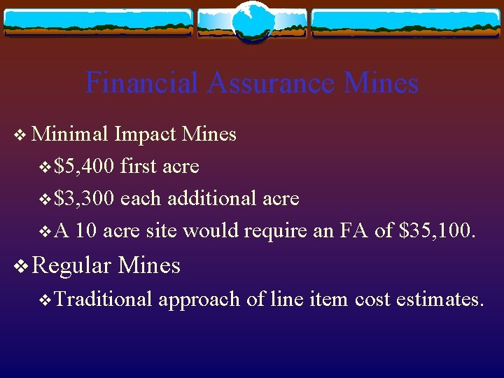 Financial Assurance Mines v Minimal Impact Mines v$5, 400 first acre v$3, 300 each