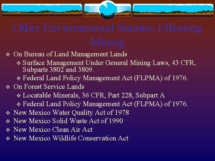 Other Environmental Statutes Effecting Mining v v v On Bureau of Land Management Lands