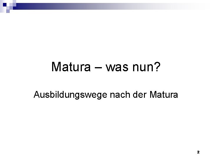 Matura – was nun? Ausbildungswege nach der Matura 2 