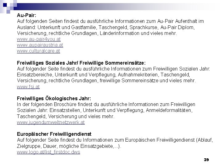 Au-Pair: Auf folgenden Seiten findest du ausführliche Informationen zum Au-Pair Aufenthalt im Ausland: Unterkunft