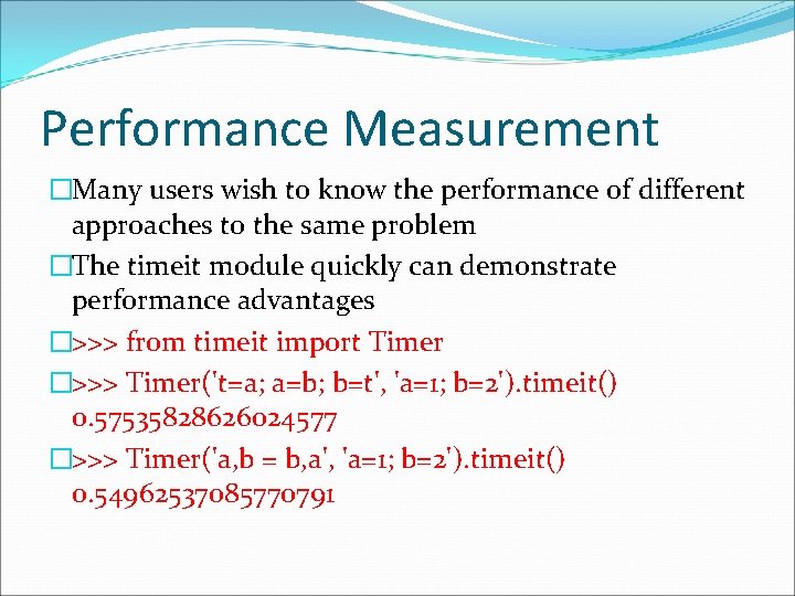 Performance Measurement �Many users wish to know the performance of different approaches to the