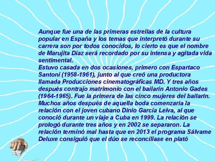 Aunque fue una de las primeras estrellas de la cultura popular en España y