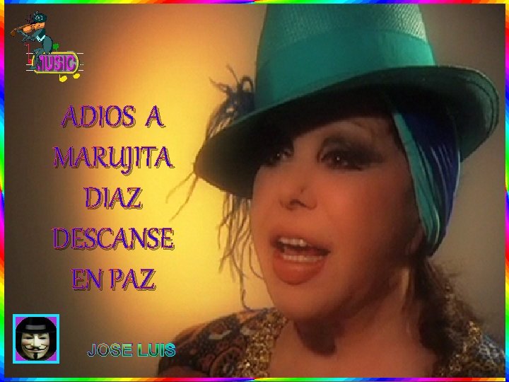ADIOS A MARUJITA DIAZ DESCANSE EN PAZ JOSE LUIS 