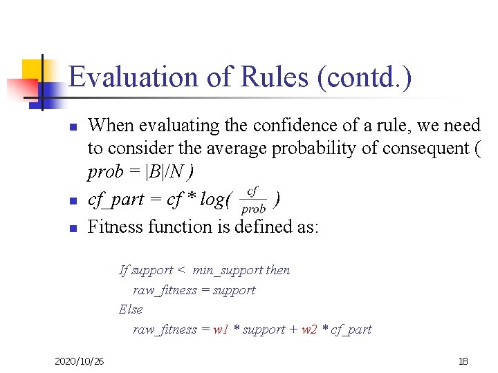 Evaluation of Rules (contd. ) n n n When evaluating the confidence of a