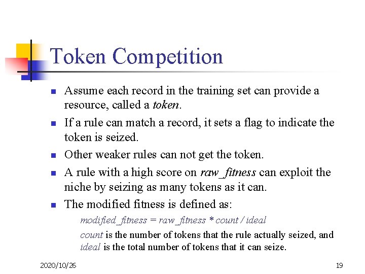 Token Competition n n Assume each record in the training set can provide a