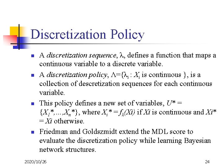 Discretization Policy n n A discretization sequence, λ, defines a function that maps a