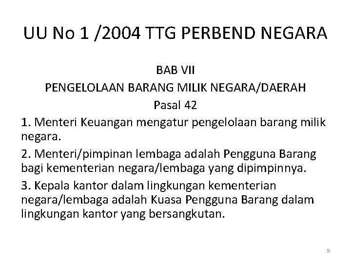 UU No 1 /2004 TTG PERBEND NEGARA BAB VII PENGELOLAAN BARANG MILIK NEGARA/DAERAH Pasal