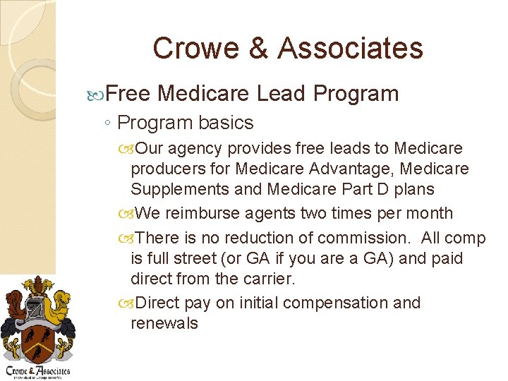 Crowe & Associates Free Medicare Lead Program ◦ Program basics Our agency provides free