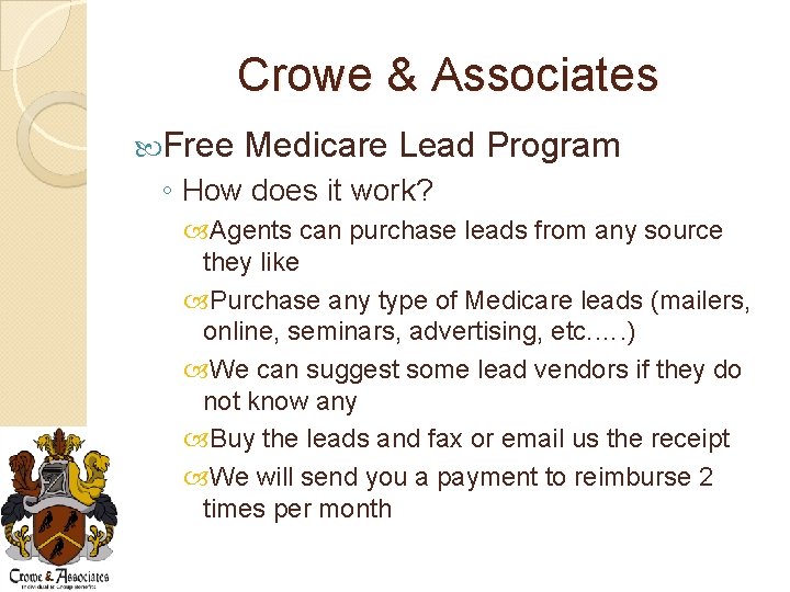 Crowe & Associates Free Medicare Lead Program ◦ How does it work? Agents can