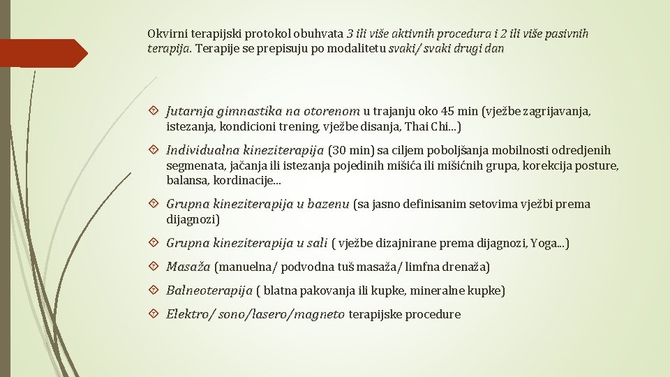 Okvirni terapijski protokol obuhvata 3 ili više aktivnih procedura i 2 ili više pasivnih