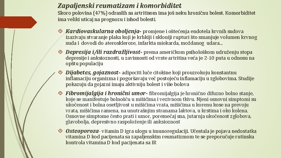 Zapaljenski reumatizam i komorbiditet Skoro polovina (47%) odraslih sa artritisom ima još neku hroničnu