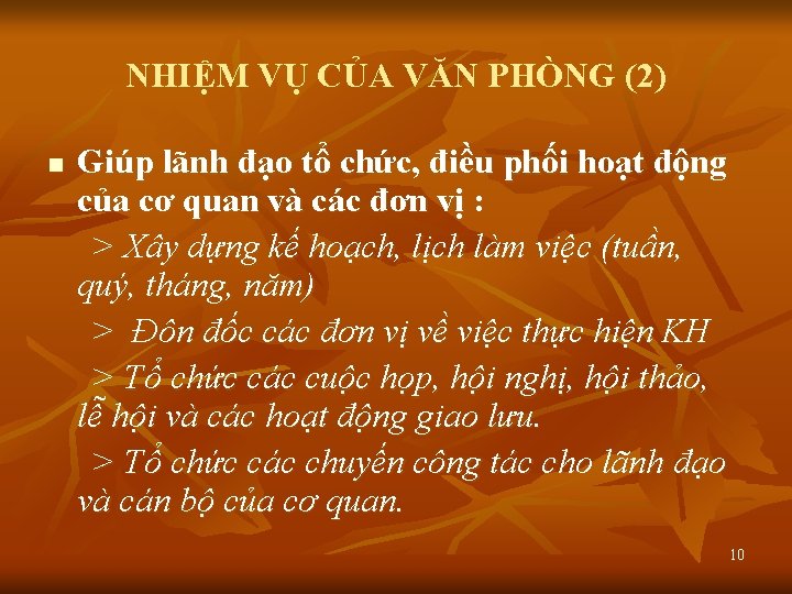 NHIỆM VỤ CỦA VĂN PHÒNG (2) n Giúp lãnh đạo tổ chức, điều phối