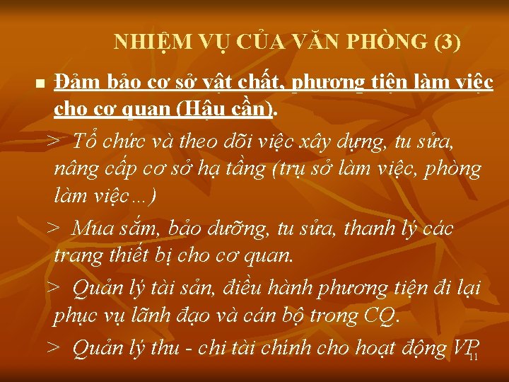 NHIỆM VỤ CỦA VĂN PHÒNG (3) n Đảm bảo cơ sở vật chất, phương