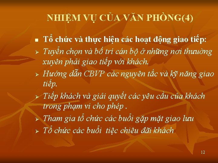 NHIỆM VỤ CỦA VĂN PHÒNG(4) n Ø Ø Ø Tổ chức và thực hiện