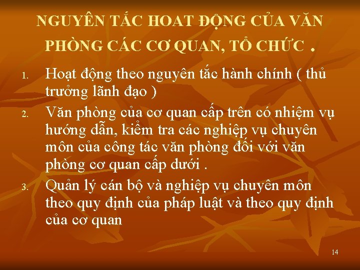 NGUYÊN TẮC HOAT ĐỘNG CỦA VĂN PHÒNG CÁC CƠ QUAN, TỔ CHỨC 1. 2.