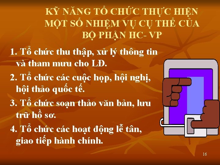 KỸ NĂNG TỔ CHỨC THỰC HIỆN MỘT SỐ NHIỆM VỤ CỤ THỂ CỦA BỘ