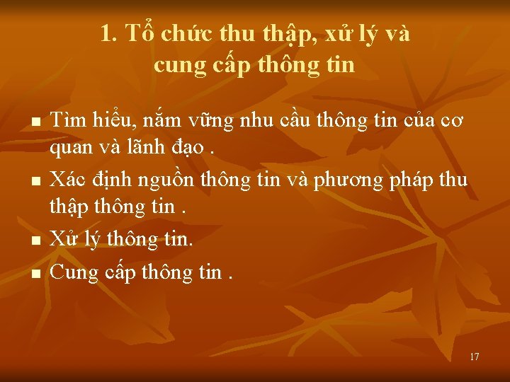 1. Tổ chức thu thập, xử lý và cung cấp thông tin n n