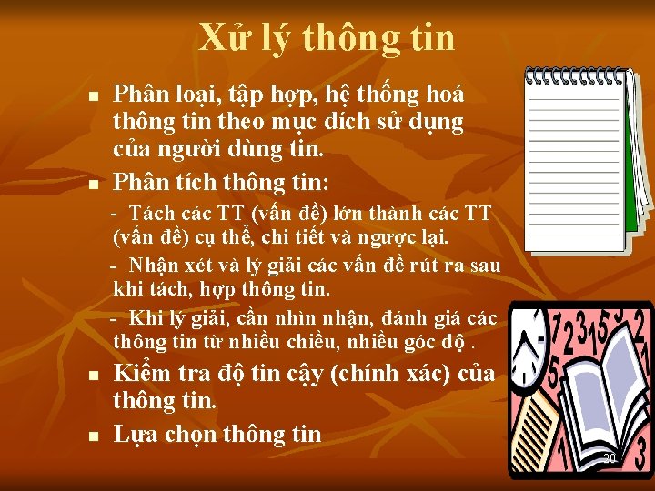 Xử lý thông tin n n Phân loại, tập hợp, hệ thống hoá thông