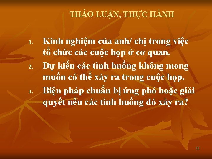 THẢO LUẬN, THỰC HÀNH 1. 2. 3. Kinh nghiệm của anh/ chị trong việc