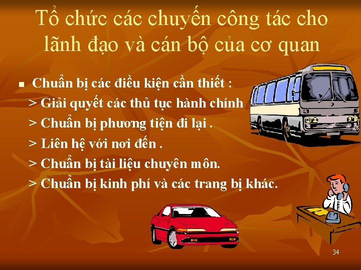 Tổ chức các chuyến công tác cho lãnh đạo và cán bộ của cơ