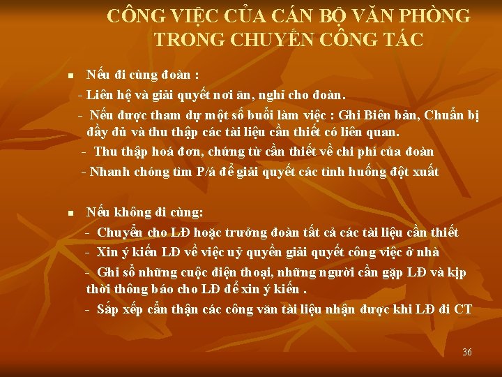 CÔNG VIỆC CỦA CÁN BỘ VĂN PHÒNG TRONG CHUYẾN CÔNG TÁC n n Nếu