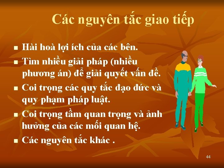 Các nguyên tắc giao tiếp n n n Hài hoà lợi ích của các