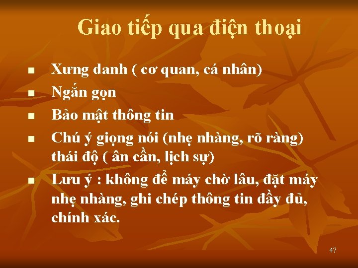 Giao tiếp qua điện thoại n n n Xưng danh ( cơ quan, cá