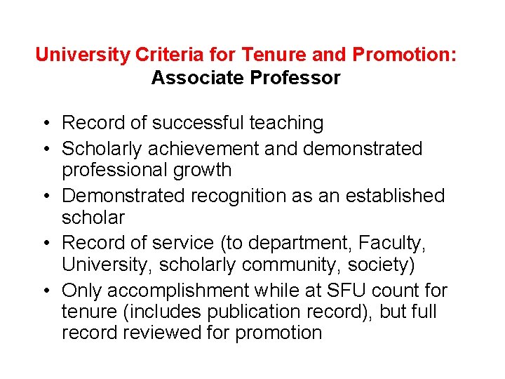 University Criteria for Tenure and Promotion: Associate Professor • Record of successful teaching •