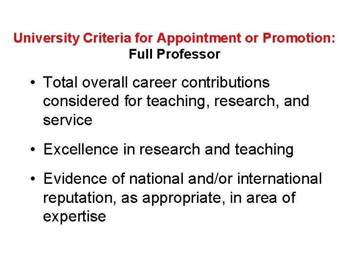 University Criteria for Appointment or Promotion: Full Professor • Total overall career contributions considered