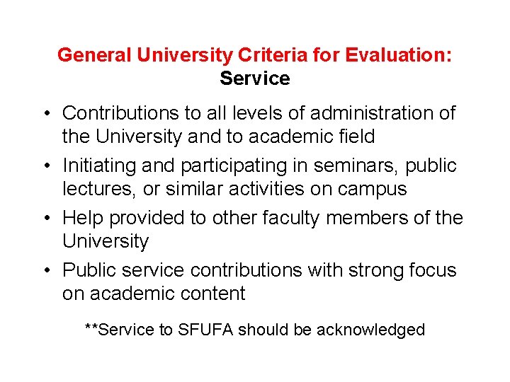 General University Criteria for Evaluation: Service • Contributions to all levels of administration of