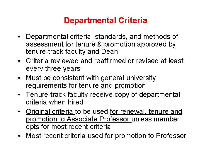 Departmental Criteria • Departmental criteria, standards, and methods of assessment for tenure & promotion