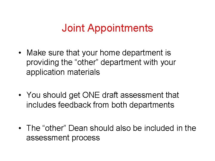 Joint Appointments • Make sure that your home department is providing the “other” department