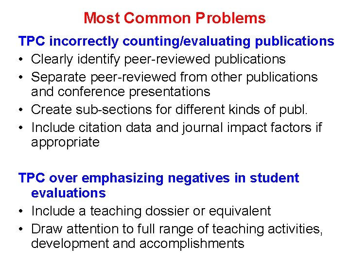 Most Common Problems TPC incorrectly counting/evaluating publications • Clearly identify peer-reviewed publications • Separate