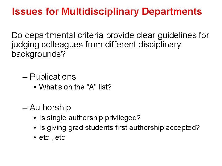 Issues for Multidisciplinary Departments Do departmental criteria provide clear guidelines for judging colleagues from