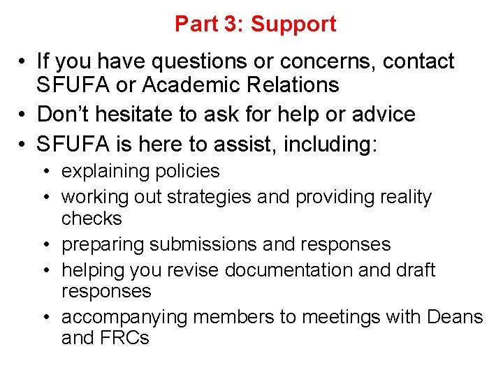 Part 3: Support • If you have questions or concerns, contact SFUFA or Academic