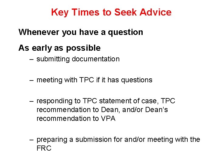 Key Times to Seek Advice Whenever you have a question As early as possible