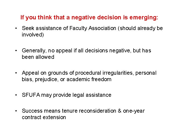 If you think that a negative decision is emerging: • Seek assistance of Faculty