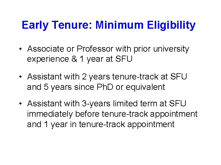 Early Tenure: Minimum Eligibility • Associate or Professor with prior university experience & 1
