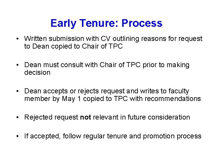 Early Tenure: Process • Written submission with CV outlining reasons for request to Dean