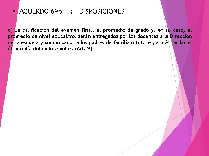  • ACUERDO 696 : DISPOSICIONES c) La calificación del examen final, el promedio