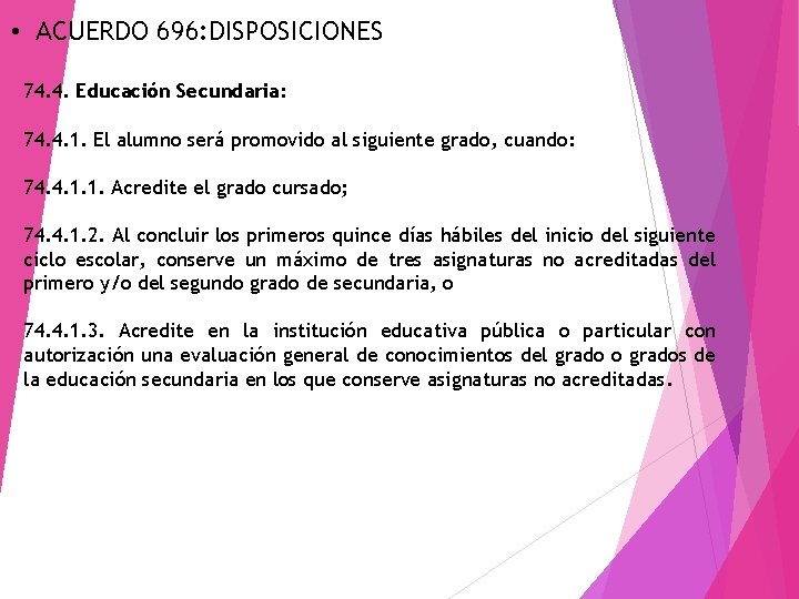  • ACUERDO 696: DISPOSICIONES 74. 4. Educación Secundaria: 74. 4. 1. El alumno